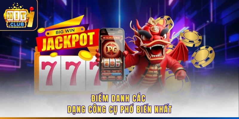 Điểm danh các dạng công cụ phổ biến nhất