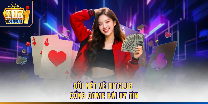 Đôi nét về Hitclub cổng game bài uy tín