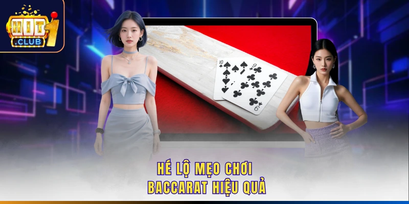 Bật mí mẹo chơi baccarat bất bại