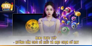 Keno Trực Tiếp - Hướng Dẫn Chơi Dễ Hiểu Và Mẹo Chọn Số Hay