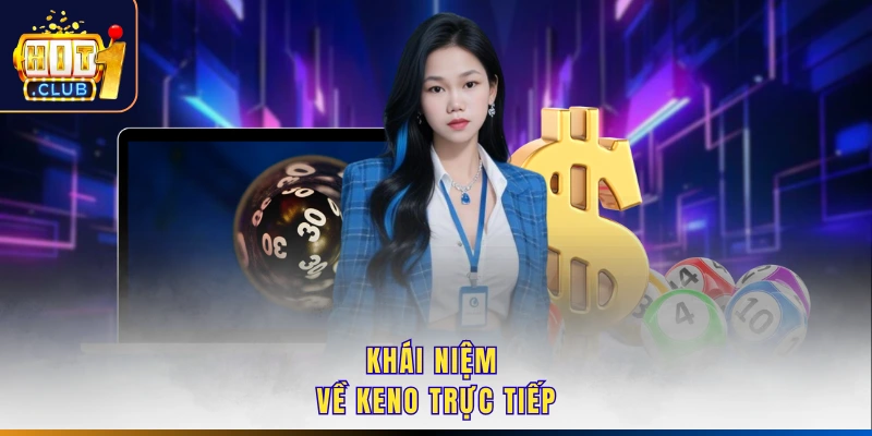 Khái niệm về Keno trực tiếp