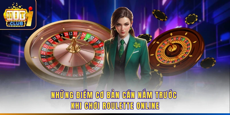 Những điểm cơ bản cần nắm trước khi chơi roulette online