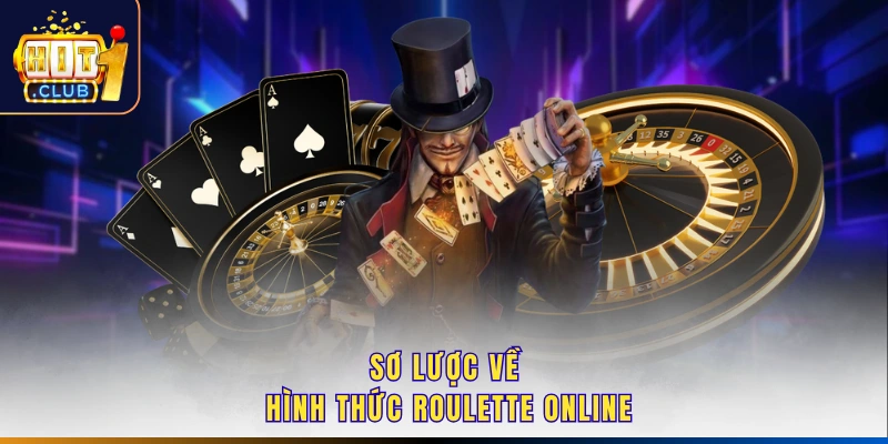 Sơ lược về hình thức roulette online